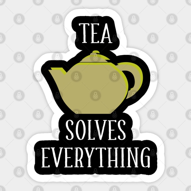 Tea solves everything Sticker by IngeniousMerch